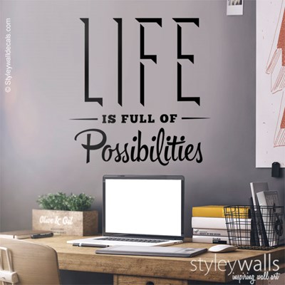 מדבקת קיר למשרד Life is Full of Possibilities